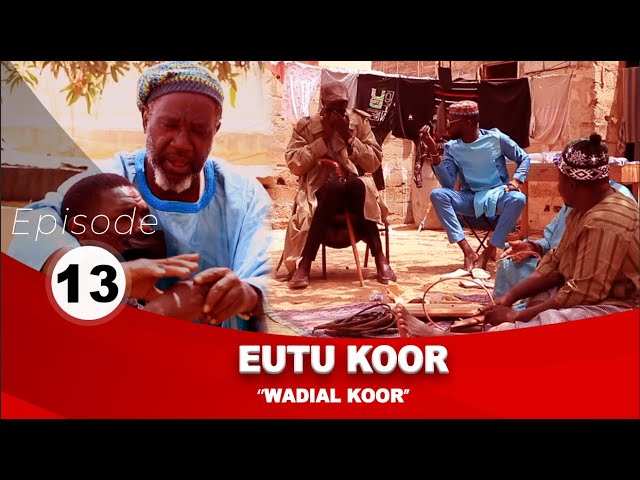 Série Eutu Koor épisode 13 avec Tony, Pér Bou Khar Basse Diakhaté et cie